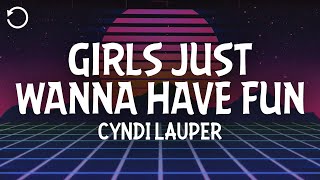 Cyndi Lauper  Girls Just Want To Have Fun Lyrics [upl. by Sedecrem]