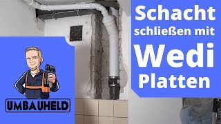 Schacht schließen mit Wedi Platten Umbauheld [upl. by Anuahsat395]