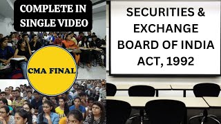 SEBI Act 1992 and Securities Appellate Tribunal  Complete Chapter CMA Final CORPORATE LAWS [upl. by Nesral909]