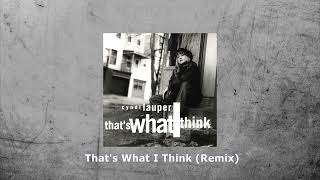 Cyndi Lauper  Thats What I Think Remix [upl. by Fenn]