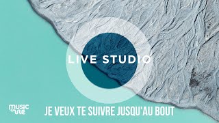 Je veux te suivre jusquau bout  Live Studio [upl. by Rabma]