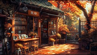 Cozy Autumn Bookstore Cafe  Lofi Chillhop Playlist For Relaxation [upl. by Niahs457]