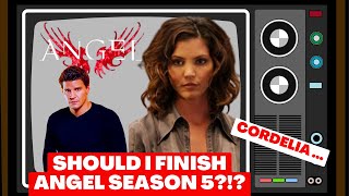 Should I Finish Watching Angel Season 5 [upl. by Berti85]