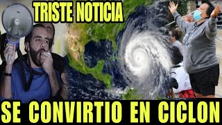 Dios Mio  Triste Noticia Para El pais La Tormenta Se Ha Convertido En CICLON Bukele pide asueto [upl. by Anaert]