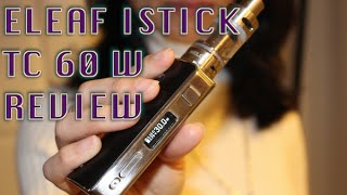 eLeaf iStick 60W TC and Melo 2 Tank Review [upl. by Ecaroh]