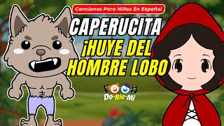 Caperucita HUYE del Hombre Lobo 🐺  Canciones Educativas para Niños  Música Doriemi [upl. by Destinee803]