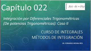 Integración por Diferenciales Trigonométricas Caso II Métodos de Integración Cap 022 [upl. by Sianna174]