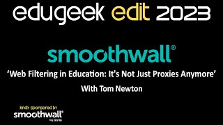 EDIT 2023 Smoothwall  ‘Web Filtering in Education Its Not Just Proxies Anymore’ [upl. by Kenrick340]