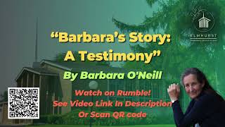 “Barbaras Life Story A Testimony” by Barbara O’Neill [upl. by Adelia771]