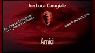 Ion Luca Caragiale  Amici 1970 teatruaudio teatruradiofonic teatruonline teatru teatruvechi [upl. by Meilen]