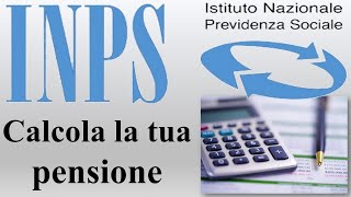 INPS  CALCOLA LA TUA PENSIONE [upl. by Simmons]