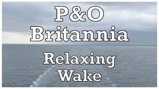 PampO Britannia Relaxing Wake [upl. by Valery]