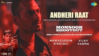 Andheri Raat  Nawazuddin  Vijay  Monsoon Shootout  Neha Bhasin  Aklesh Sutar  Rajiv Sundaresan [upl. by Notsniw]