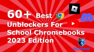 60 Best Unblockers for School Chromebook 2023 [upl. by Seiden]