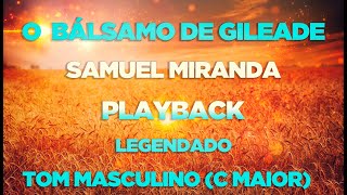 Samuel Miranda  O Bálsamo de Gileade Playback Legendado Tom Feminino [upl. by Allenaj]