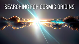 Searching For Cosmic Origins [upl. by Fulvi]