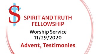 Spirit and Truth Fellowship  Advent amp Testimonies [upl. by Irwinn]