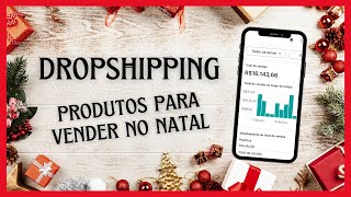 ✅PRODUTOS PARA VENDER NO NATAL DROPSHIPPING [upl. by Ehcar]