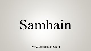 How To Say Samhain [upl. by Brantley]