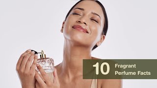 10 Fragrant Perfume Facts [upl. by Messere722]