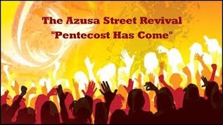 The Azusa Street Revival [upl. by Lebisor]