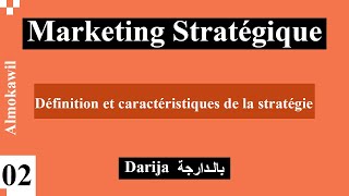 02 Marketing stratégique définition et caractéristiques de la stratégie dentreprise [upl. by Lodhia]