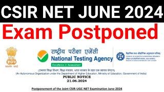 NTA NEW URGENT NOTICE CSIR NET JUNE EXAM POSTPONED PUBLIC NOTICE ON 21 JUNE 2024 [upl. by Wileen899]