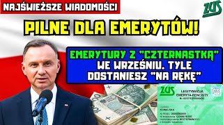 ⚡️PILNE DLA EMERYTÓW Emerytury z quotczternastkąquot we wrześniu Tyle dostaniesz quotna rękęquot [upl. by Nemlaz]