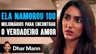 Ela Namorou 100 Milionários Para Encontrar O Verdadeiro Amor  Dhar Mann Studios [upl. by Kramlich]