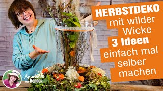 Herbstdeko wilde Wicke Ackerwinde mächtig was los im Glas 3 Dekoideen zum selber machen [upl. by Dombrowski]