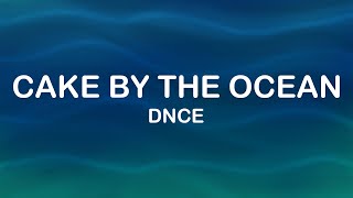 DNCE  Cake By The Ocean Lyrics  Lyric Video [upl. by Spark]