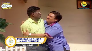 MUSIBAT KA DUSRA NAAM SUNDER I FULL MOVIE I Taarak Mehta Ka Ooltah Chashmah  तारक मेहता [upl. by Anehsat]