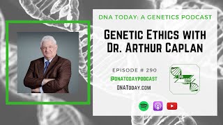 Genetic Ethics with Dr Arthur Caplan [upl. by Anaud106]