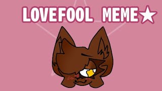 LOVEFOOL MEME •OC ANIMATION• Enjoy ★ [upl. by Mauve]