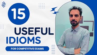 15 Most Useful Idioms for Competitive Exams I Idioms in English [upl. by Aifas]