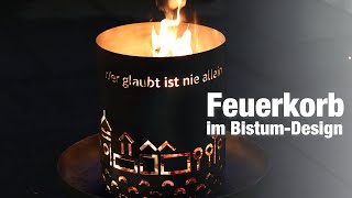 Feuerkorb im BistumPassauDesign [upl. by Bodrogi659]