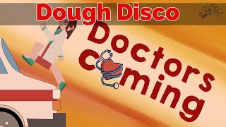 Doctors Coming Dough Disco Game [upl. by Purity]