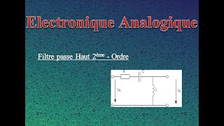 Électronique Analogique  Filtre passe Haut 2èmeOrdre شرح arabe [upl. by Esined]