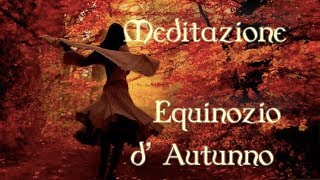 Meditazione Equinozio dAutunno Mabon [upl. by Ecidnak]