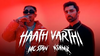 MC STΔN X KSHMRmusic HAATH VARTHI Official Video  2023 [upl. by Ammej]