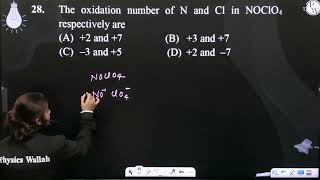 The oxidation number of N and Cl in NOClO4 respectively are [upl. by Irvine]