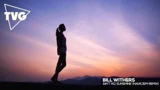 Bill Withers  Aint No Sunshine Haukjem Remix [upl. by Einnoj]