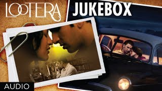 Lootera Movie Full Songs Jukebox  Ranveer Singh Sonakshi Sinha [upl. by Lissy]