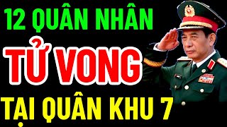 12 QUÂN NHÂN TỬ VONG KHI DIỄN TẬP TẠI QUÂN KHU 7 [upl. by Llatsyrc]