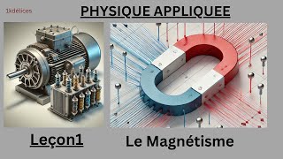 Physique Apppliquée Leçon 1 Le Magnétisme [upl. by Taveda107]