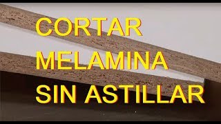 Como Cortar Melamina Sin Astillar [upl. by Male]