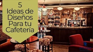 5 Ideas de Diseños Para tu Cafetería [upl. by Eissalc466]