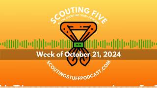 Scouting Five  Week of October 21 2024 [upl. by Ninon]