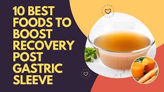 10 Best Foods To Boost Recovery PostGastric Sleeve [upl. by Etnod811]