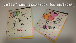 Cutest Mini Scrapbook For Birthday • Beautiful Handmade Birthday Book Idea • Birthday Special • [upl. by Ardnuahs620]